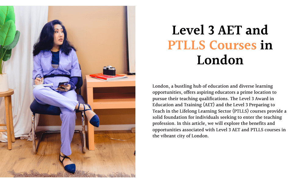 Level 3 AET and PTLLS Courses in London: Unleashing Teaching Potential